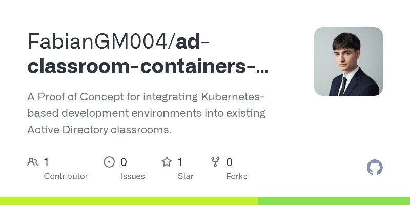 GitHub - FabianGM004/ad-classroom-containers-poc: A Proof of Concept for integrating Kubernetes-based development environments…