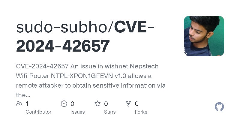 GitHub - sudo-subho/CVE-2024-42657: CVE-2024-42657 An issue in wishnet Nepstech Wifi Router NTPL-XPON1GFEVN v1.0 allows a remote…