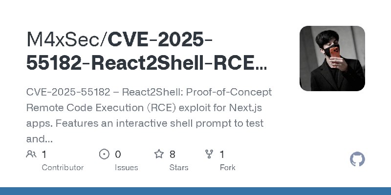 GitHub - M4xSec/CVE-2025-55182-React2Shell-RCE-Shell: CVE-2025-55182 – React2Shell: Proof-of-Concept Remote Code Execution (RCE)…