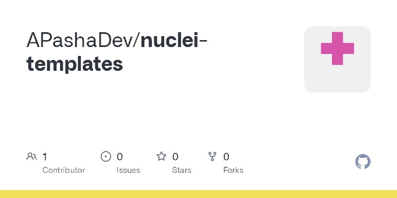 GitHub - APashaDev/nuclei-templates