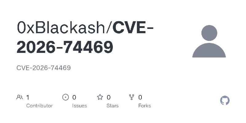 GitHub - 0xBlackash/CVE-2026-74469: CVE-2026-74469