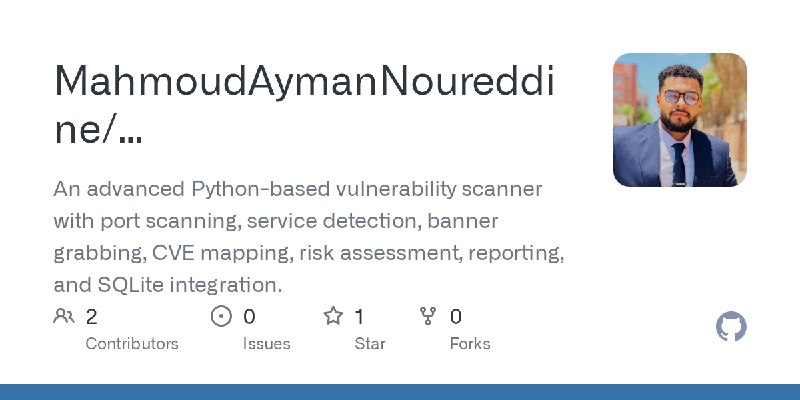 GitHub - MahmoudAymanNoureddine/Advanced_Vulnerability_Scanner: An advanced Python-based vulnerability scanner with port scanning…