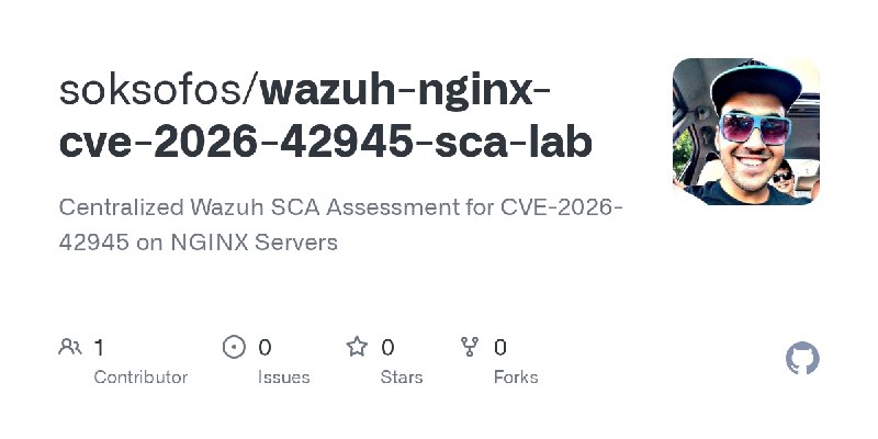 GitHub - soksofos/wazuh-nginx-cve-2026-42945-sca-lab: Centralized Wazuh SCA Assessment for CVE-2026-42945 on NGINX Servers