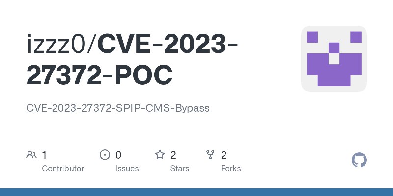 GitHub - izzz0/CVE-2023-27372-POC: CVE-2023-27372-SPIP-CMS-Bypass