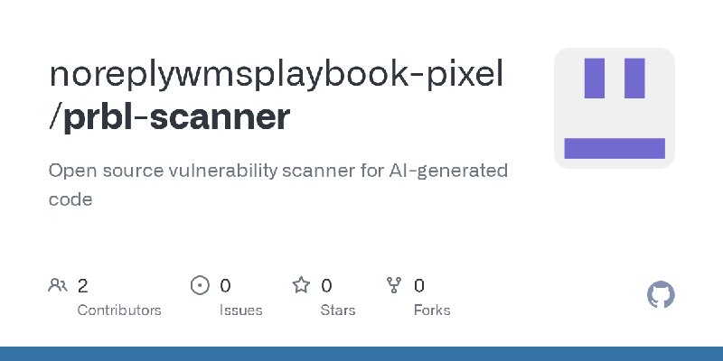 GitHub - noreplywmsplaybook-pixel/prbl-scanner: Open source vulnerability scanner for AI-generated code