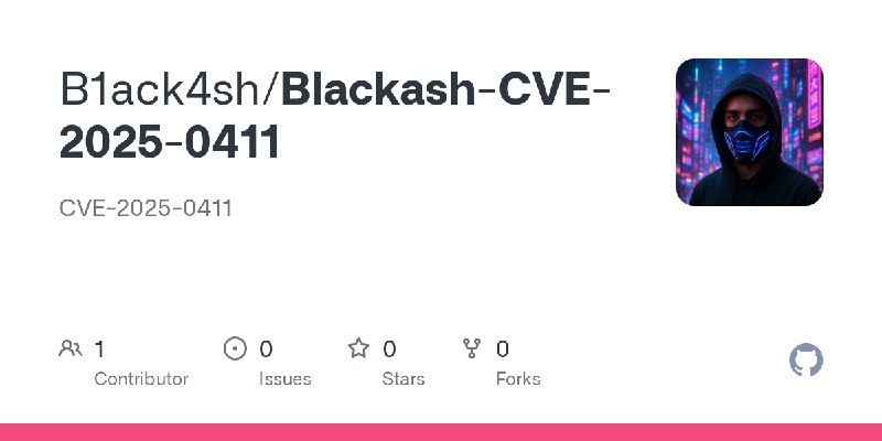GitHub - B1ack4sh/Blackash-CVE-2025-0411: CVE-2025-0411