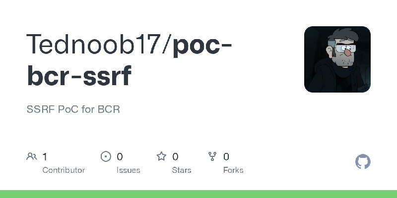 GitHub - Tednoob17/poc-bcr-ssrf: SSRF PoC for BCR