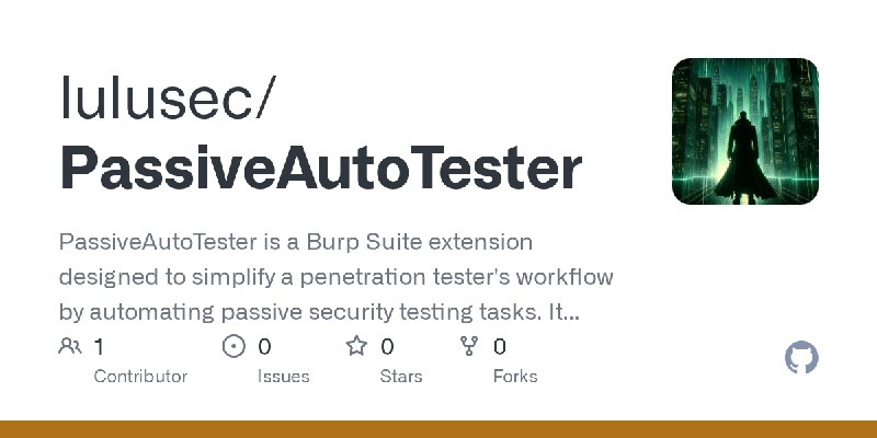 GitHub - lulusec/PassiveAutoTester: PassiveAutoTester is a Burp Suite extension designed to simplify a penetration tester's workflow…