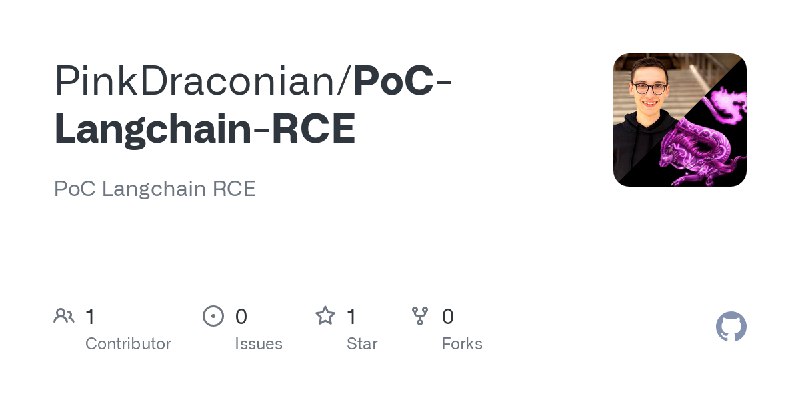 GitHub - PinkDraconian/PoC-Langchain-RCE: PoC Langchain RCE