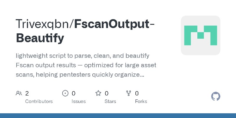 GitHub - Trivexqbn/FscanOutput-Beautify: lightweight script to parse, clean, and beautify Fscan output results — optimized for…