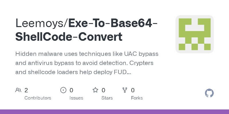 GitHub - Leemoys/Exe-To-Base64-ShellCode-Convert: Hidden malware uses techniques like UAC bypass and antivirus bypass to avoid…