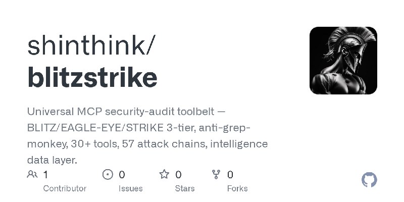 GitHub - shinthink/blitzstrike: Universal MCP security-audit toolbelt — BLITZ/EAGLE-EYE/STRIKE 3-tier, anti-grep-monkey, 30+ tools…