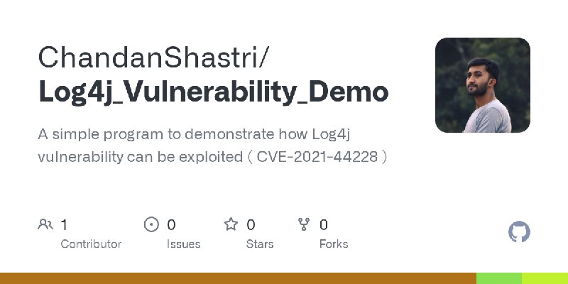 GitHub - ChandanShastri/Log4j_Vulnerability_Demo: A simple program to demonstrate how Log4j vulnerability can be exploited ( CVE…
