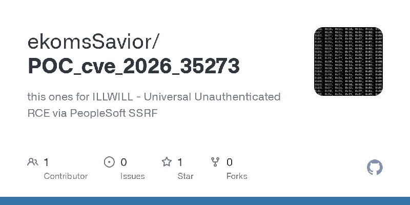 GitHub - ekomsSavior/POC_cve_2026_35273: this ones for ILLWILL - Universal Unauthenticated RCE via PeopleSoft SSRF