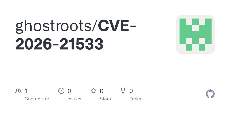 GitHub - ghostroots/CVE-2026-21533