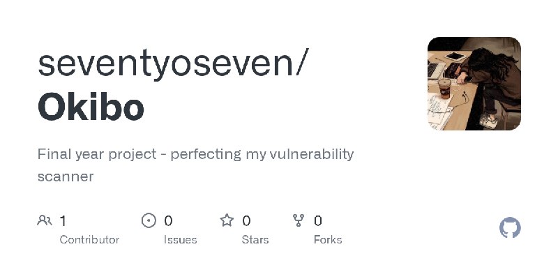 GitHub - seventyoseven/Okibo: Final year project - perfecting my vulnerability scanner