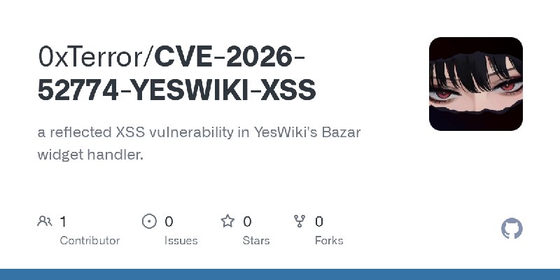 GitHub - 0xTerror/CVE-2026-52774-YESWIKI-XSS: a reflected XSS vulnerability in YesWiki's Bazar widget handler.