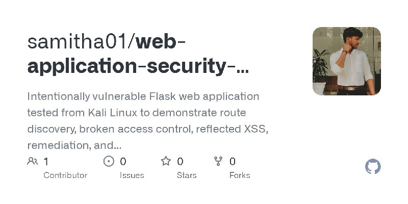 GitHub - samitha01/web-application-security-testing-lab: Intentionally vulnerable Flask web application tested from Kali Linux…