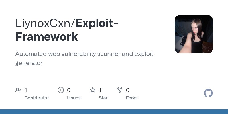 GitHub - LiynoxCxn/Exploit-Framework: Automated web vulnerability scanner and exploit generator