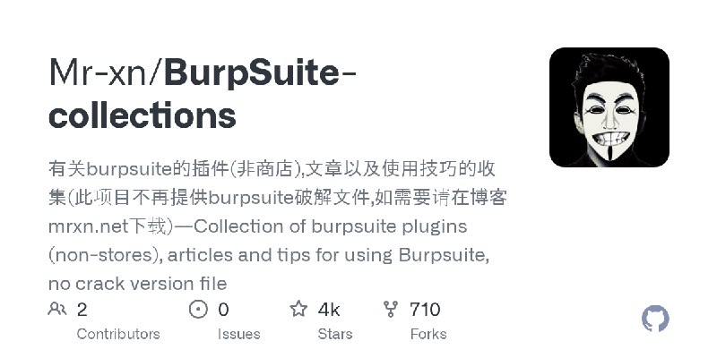 GitHub - Mr-xn/BurpSuite-collections: 有关burpsuite的插件(非商店),文章以及使用技巧的收集(此项目不再提供burpsuite破解文件,如需要请在博客mrxn.net下载)---Collection of burpsuite…