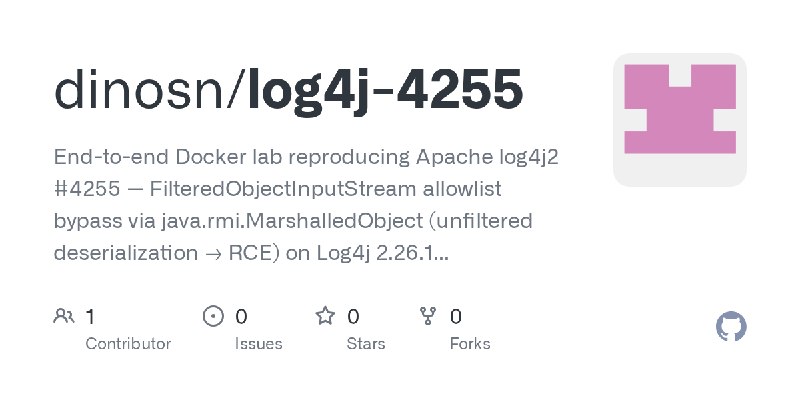 GitHub - dinosn/log4j-4255: End-to-end Docker lab reproducing Apache log4j2 #4255 — FilteredObjectInputStream allowlist bypass…