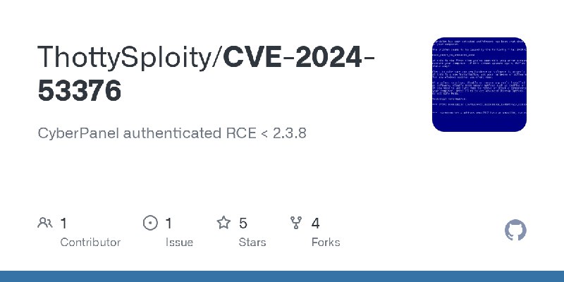 GitHub - ThottySploity/CVE-2024-53376: CyberPanel authenticated RCE < 2.3.8