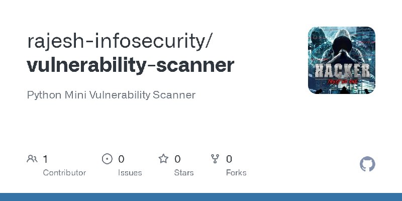 GitHub - rajesh-infosecurity/vulnerability-scanner: Python Mini Vulnerability Scanner