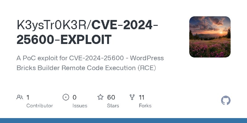 GitHub - K3ysTr0K3R/CVE-2024-25600-EXPLOIT: A PoC exploit for CVE-2024-25600 - WordPress Bricks Builder Remote Code Execution (RCE)