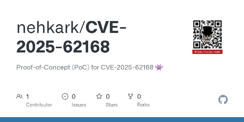 GitHub - nehkark/CVE-2025-62168: Proof-of-Concept (PoC) for CVE-2025-62168 👾