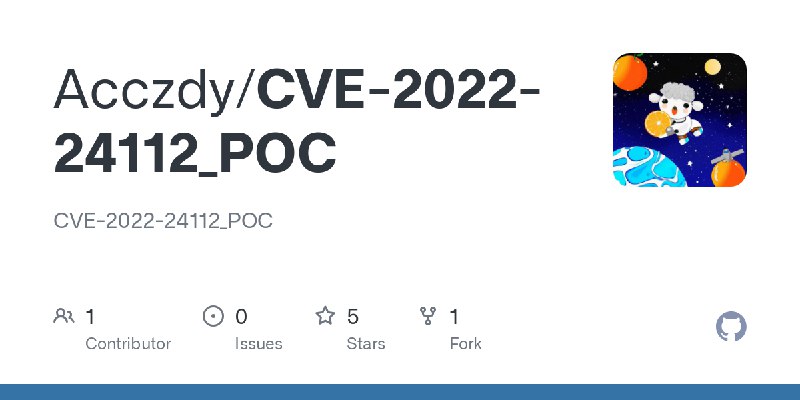 GitHub - Acczdy/CVE-2022-24112_POC: CVE-2022-24112_POC