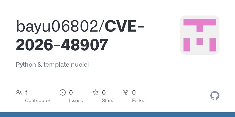 GitHub - bayu06802/CVE-2026-48907: Python & template nuclei