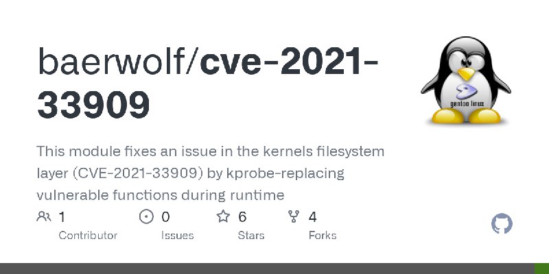 GitHub - baerwolf/cve-2021-33909: This module fixes an issue in the kernels filesystem layer (CVE-2021-33909) by kprobe-replacing…
