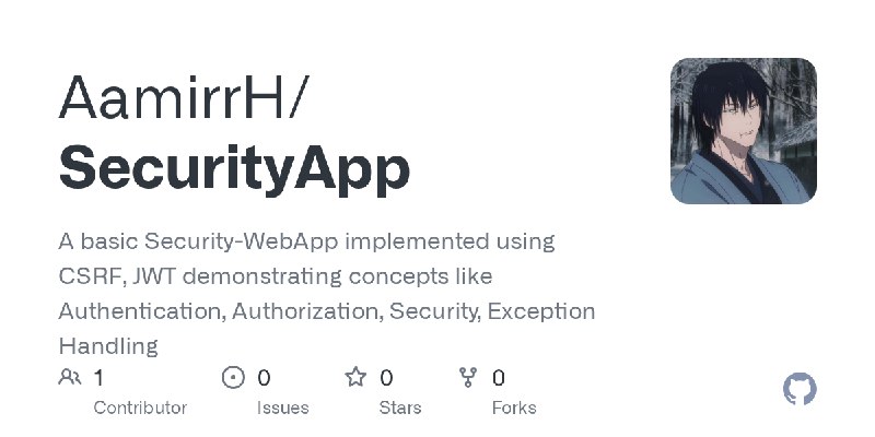 GitHub - AamirrH/SecurityApp: A basic Security-WebApp implemented using CSRF, JWT demonstrating concepts like Authentication, Authorization…
