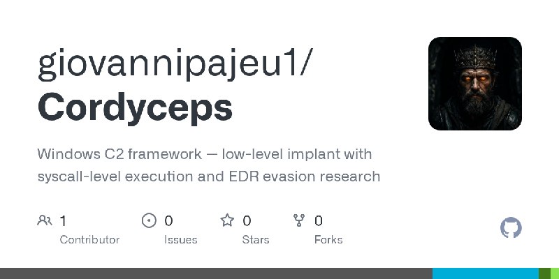 GitHub - giovannipajeu1/Cordyceps: Windows C2 framework — low-level implant with syscall-level execution and EDR evasion research