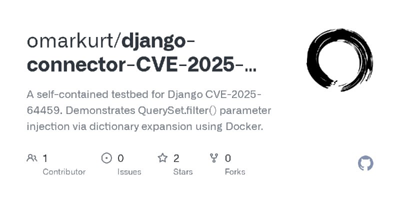 GitHub - omarkurt/django-connector-CVE-2025-64459-testbed: A self-contained testbed for Django CVE-2025-64459. Demonstrates QuerySet.filter()…