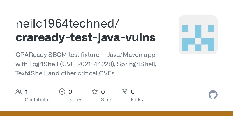 GitHub - neilc1964techned/craready-test-java-vulns: CRAReady SBOM test fixture — Java/Maven app with Log4Shell (CVE-2021-44228)…