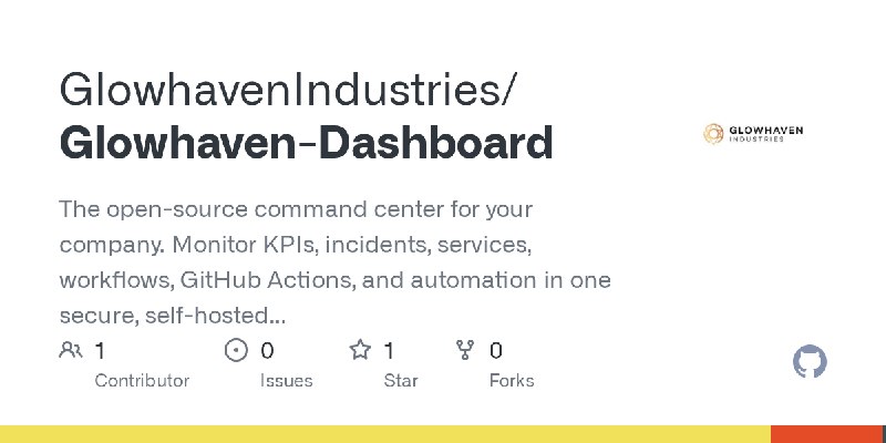 GitHub - GlowhavenIndustries/Glowhaven-Dashboard: The open-source command center for your company. Monitor KPIs, incidents, services…