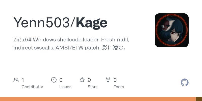 GitHub - Yenn503/Kage: Zig x64 Windows shellcode loader. Fresh ntdll, indirect syscalls, AMSI/ETW patch. 影に潜む。