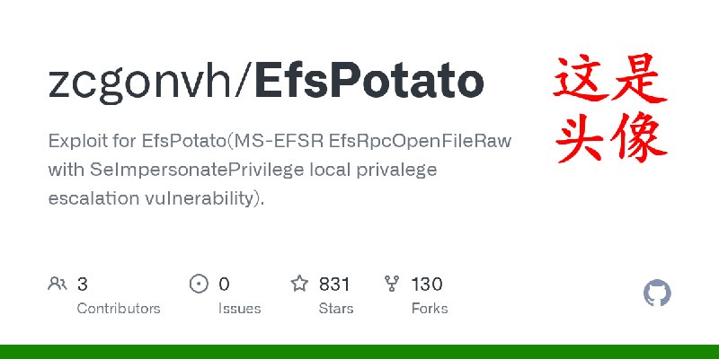 GitHub - zcgonvh/EfsPotato: Exploit for EfsPotato(MS-EFSR EfsRpcOpenFileRaw with SeImpersonatePrivilege local privalege escalation…