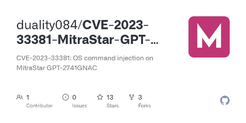 GitHub - duality084/CVE-2023-33381-MitraStar-GPT-2741GNAC: CVE-2023-33381: OS command injection on MitraStar GPT-2741GNAC