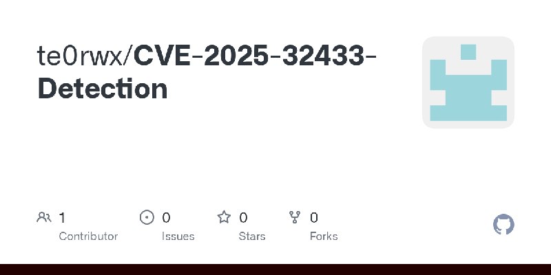GitHub - te0rwx/CVE-2025-32433-Detection