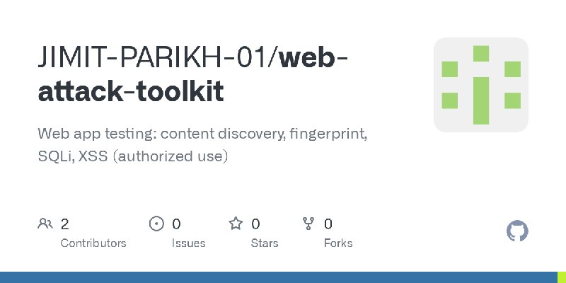 GitHub - JIMIT-PARIKH-01/web-attack-toolkit: Web app testing: content discovery, fingerprint, SQLi, XSS (authorized use)