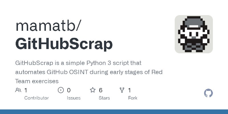 GitHub - mamatb/GitHubScrap: GitHubScrap is a simple Python 3 script that automates GitHub OSINT during early stages of Red Team…