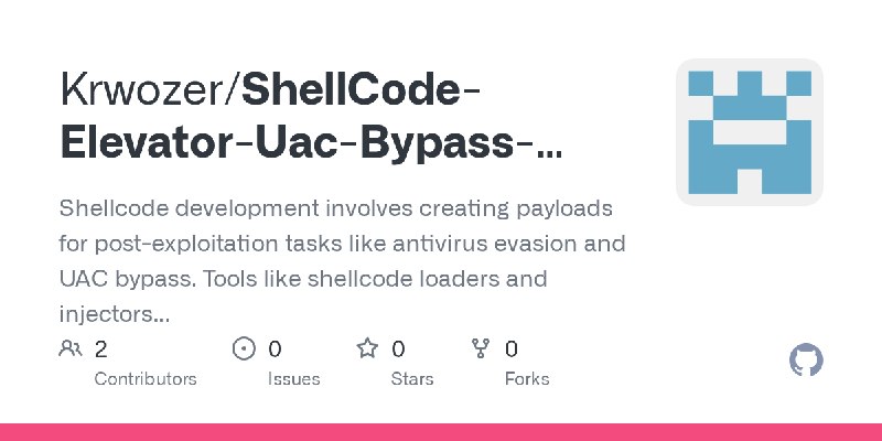 GitHub - Krwozer/ShellCode-Elevator-Uac-Bypass-Inject-Any-X64-fud: Shellcode development involves creating payloads for post-exploitation…