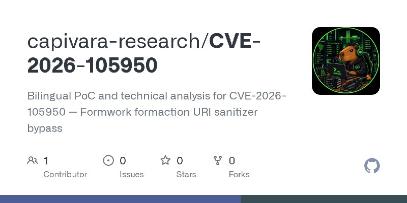 GitHub - capivara-research/CVE-2026-105950: Bilingual PoC and technical analysis for CVE-2026-105950 — Formwork formaction URI…