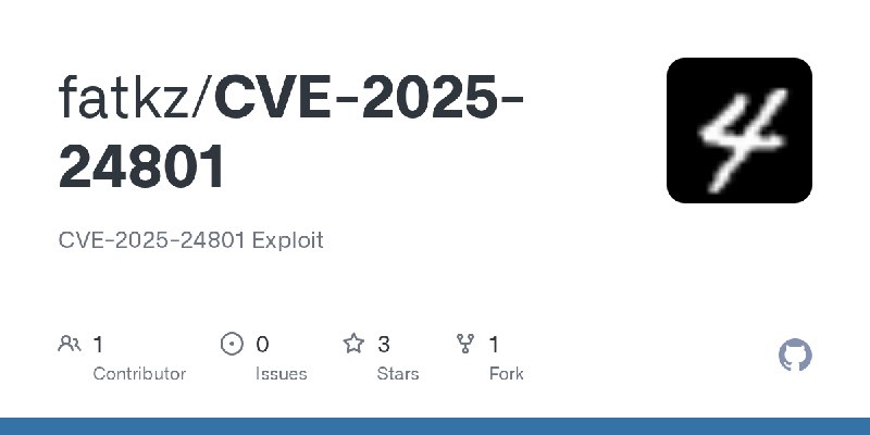 GitHub - fatkz/CVE-2025-24801: CVE-2025-24801 Exploit