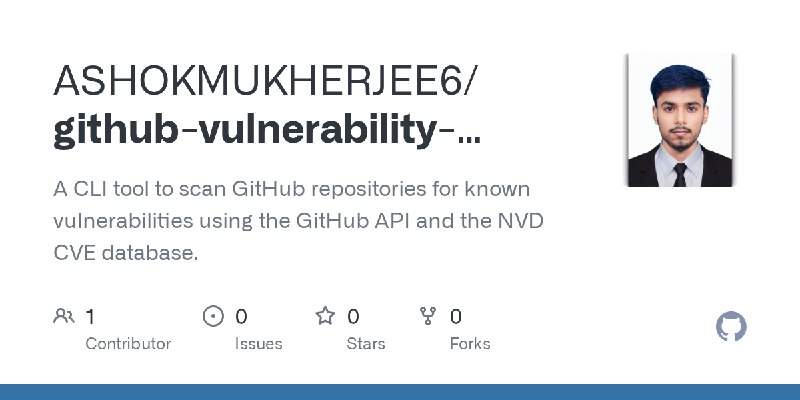 GitHub - ASHOKMUKHERJEE6/github-vulnerability-scanner: A CLI tool to scan GitHub repositories for known vulnerabilities using the…