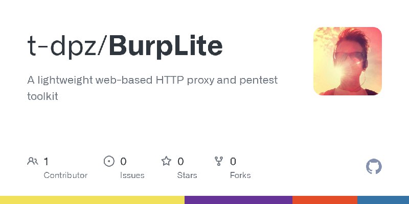 GitHub - t-dpz/BurpLite: A lightweight web-based HTTP proxy and pentest toolkit