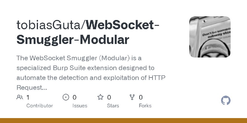 GitHub - tobiasGuta/WebSocket-Smuggler-Modular: The WebSocket Smuggler (Modular) is a specialized Burp Suite extension designed…