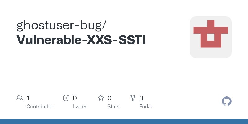 GitHub - ghostuser-bug/Vulnerable-XXS-SSTI